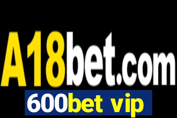 600bet vip